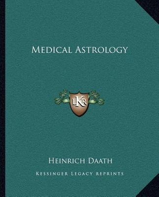 Könyv Medical Astrology Heinrich Daath
