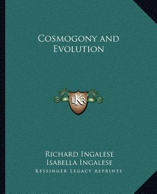 Buch Cosmogony and Evolution Richard Ingalese