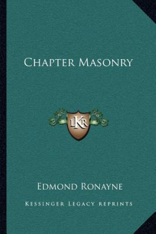 Kniha Chapter Masonry Edmond Ronayne
