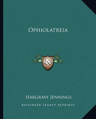 Könyv Ophiolatreia Hargrave Jennings
