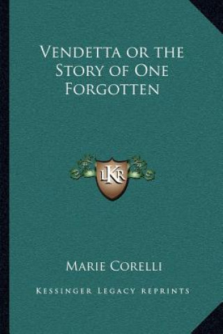 Libro Vendetta or the Story of One Forgotten Marie Corelli