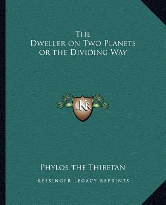 Kniha The Dweller on Two Planets or the Dividing Way Phylos the Thibetan