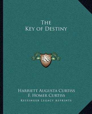 Kniha The Key of Destiny Harriette Augusta Curtiss