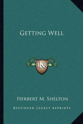 Kniha Getting Well Herbert M. Shelton