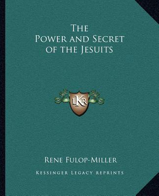 Carte The Power and Secret of the Jesuits Rene Fulop-Miller