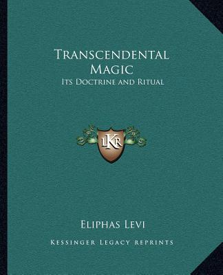 Carte Transcendental Magic: Its Doctrine and Ritual Eliphas Levi