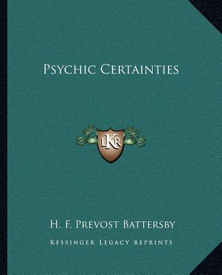 Książka Psychic Certainties H. F. Prevost Battersby