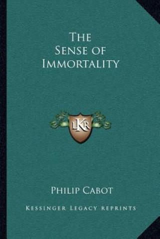 Carte The Sense of Immortality Philip Cabot