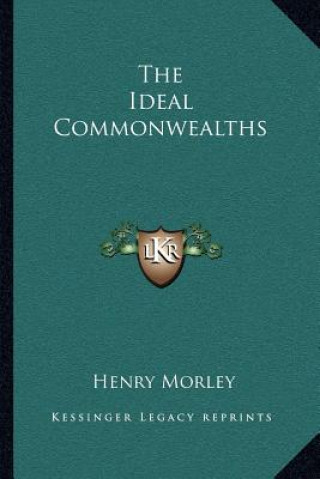 Book The Ideal Commonwealths Henry Morley