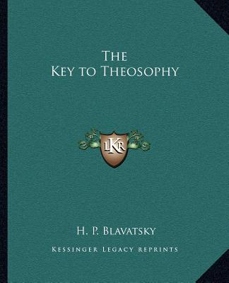 Könyv The Key to Theosophy H. P. Blavatsky