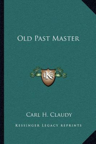 Boek Old Past Master Carl H. Claudy