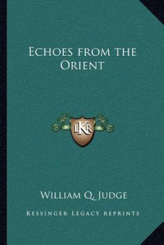Buch Echoes from the Orient William Q. Judge