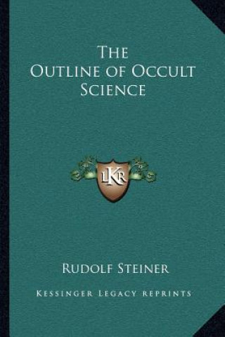 Carte The Outline of Occult Science Rudolf Steiner