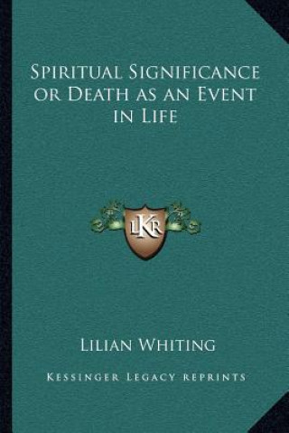 Buch Spiritual Significance or Death as an Event in Life Lilian Whiting