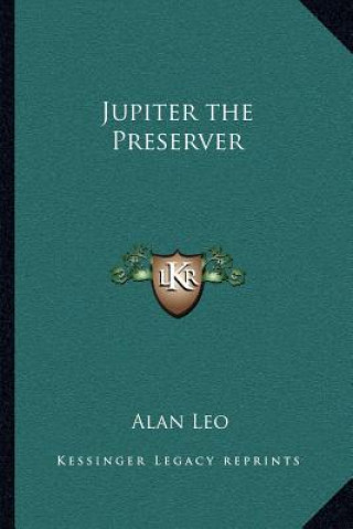 Könyv Jupiter the Preserver Alan Leo