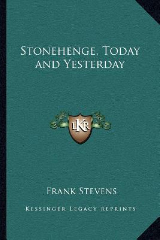 Книга Stonehenge, Today and Yesterday Frank Stevens