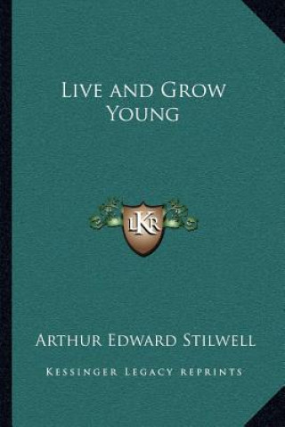 Libro Live and Grow Young Arthur Edward Stilwell