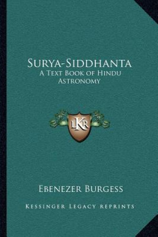 Kniha Surya-Siddhanta: A Text Book of Hindu Astronomy Ebenezer Burgess