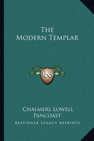 Książka The Modern Templar Chalmers Lowell Pancoast