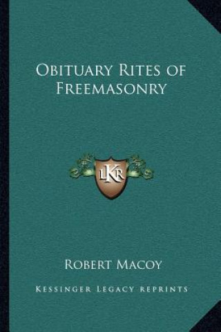 Kniha Obituary Rites of Freemasonry Robert Macoy