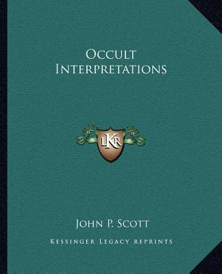 Kniha Occult Interpretations John P. Scott