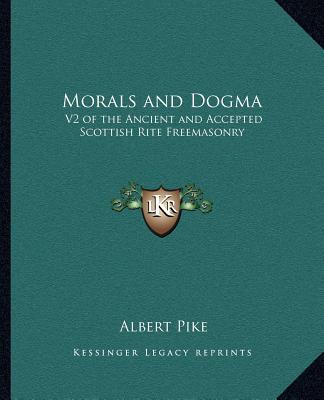 Livre Morals and Dogma: V2 of the Ancient and Accepted Scottish Rite Freemasonry Albert Pike