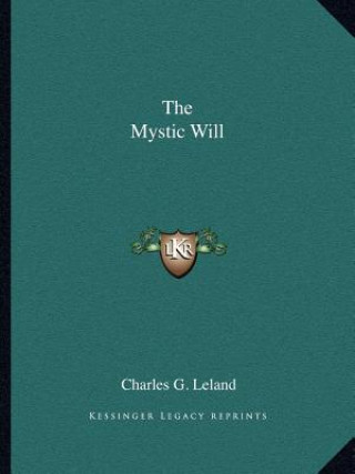 Carte The Mystic Will Charles G. Leland