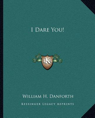 Книга I Dare You! William H. Danforth