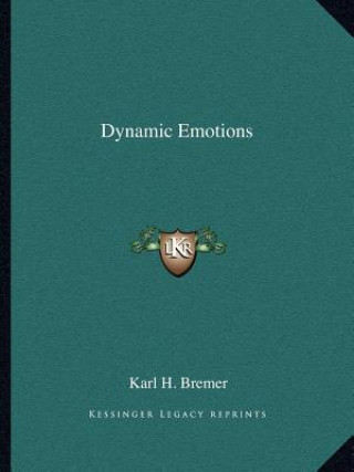 Kniha Dynamic Emotions Karl H. Bremer