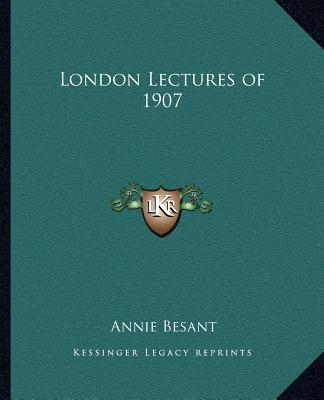 Kniha London Lectures of 1907 Annie Besant