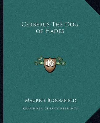 Book Cerberus the Dog of Hades Maurice Bloomfield