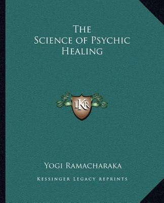 Książka The Science of Psychic Healing Yogi Ramacharaka