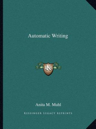 Knjiga Automatic Writing Anita M. Muhl
