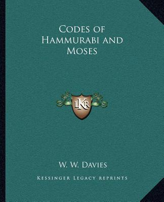 Livre Codes of Hammurabi and Moses W. W. Davies