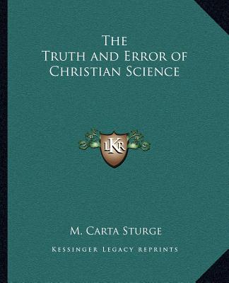 Kniha The Truth and Error of Christian Science M. Carta Sturge