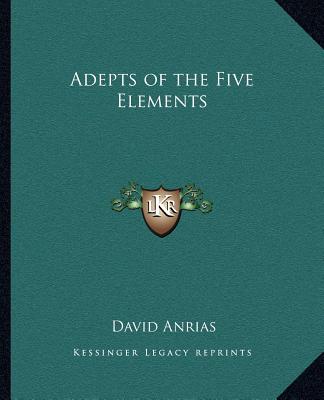 Könyv Adepts of the Five Elements David Anrias