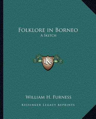 Książka Folklore in Borneo: A Sketch William H. Furness