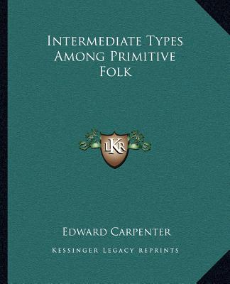 Libro Intermediate Types Among Primitive Folk Edward Carpenter