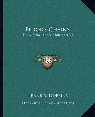 Knjiga Error's Chains: How Forged and Broken V1 Frank S. Dobbins