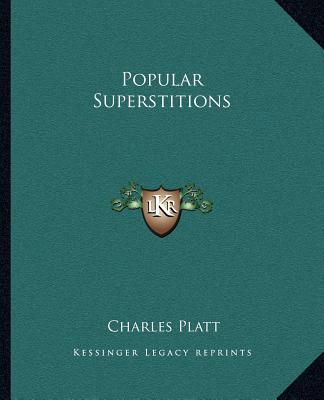 Книга Popular Superstitions Charles Platt