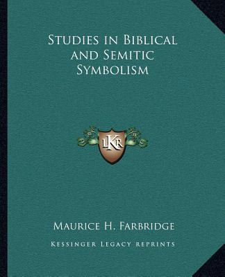 Knjiga Studies in Biblical and Semitic Symbolism Maurice H. Farbridge