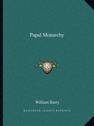 Buch Papal Monarchy William Barry
