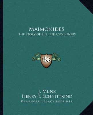 Carte Maimonides: The Story of His Life and Genius J. Munz