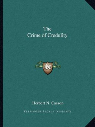 Carte The Crime of Credulity Herbert Newton Casson