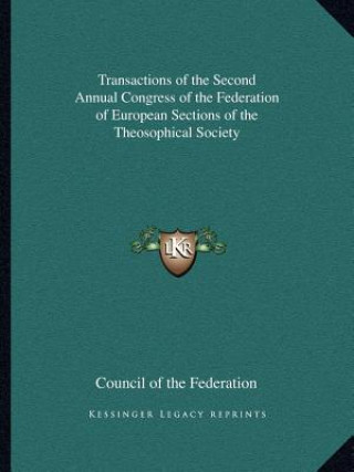 Kniha Transactions of the Second Annual Congress of the Federation of European Sections of the Theosophical Society Council of the Federation