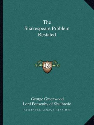 Carte The Shakespeare Problem Restated George Greenwood