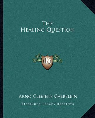 Book The Healing Question Arno Clemens Gaebelein