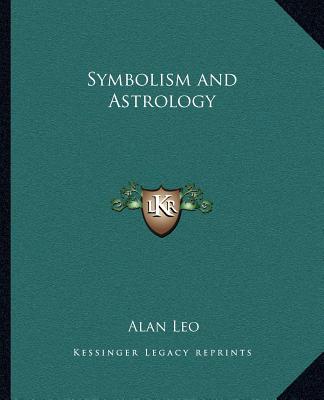 Könyv Symbolism and Astrology Alan Leo