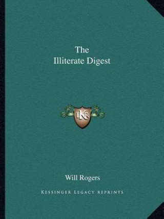 Книга The Illiterate Digest Will Rogers