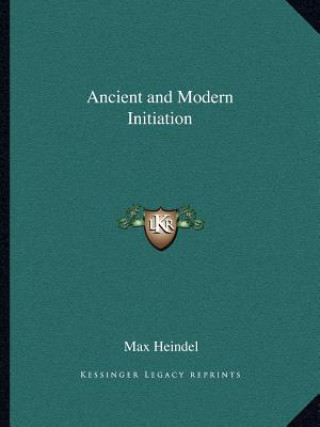 Buch Ancient and Modern Initiation Max Heindel